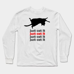 just cat it Long Sleeve T-Shirt